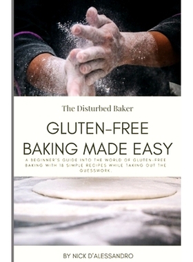 预订 Gluten Free Baking Made Easy: A Beginner’s Guide Into the World of Gluten Free Baking with 18 Simple Recipes While