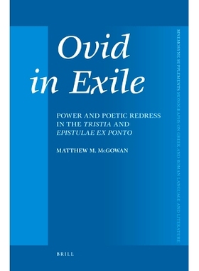 预订 Ovid in Exile: Power and Poetic Redress in the Tristia and Epistulae ex Ponto 流放中的奥维德：《哀歌集》和《黑海零