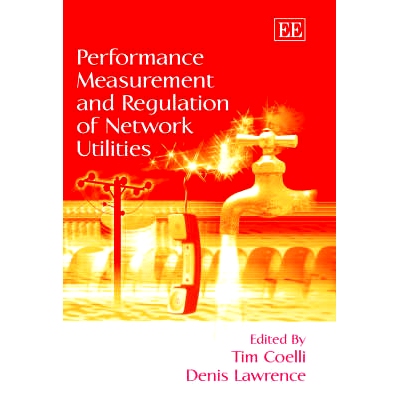 预订 Performance Measurement and Regulation of Network Utilities 网络型产业的绩效评估与监管: 9781845423179