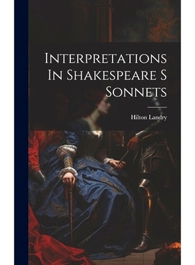 预订 Interpretations In Shakespeare S Sonnets: 9781022886889