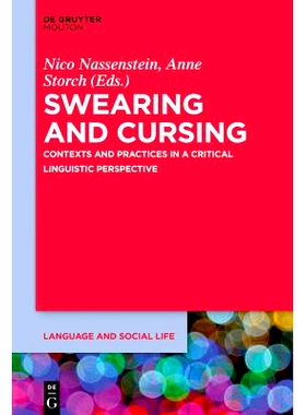 预订 Swearing and Cursing: Contexts and Practices in a Critical Linguistic Perspective 咒骂与诅咒：批判语言学视角下的语