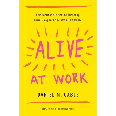 预订 Alive at Work: The Neuroscience of Helping Your People Love What They Do 活着工作：帮助你的员工热爱自己的工作的神经