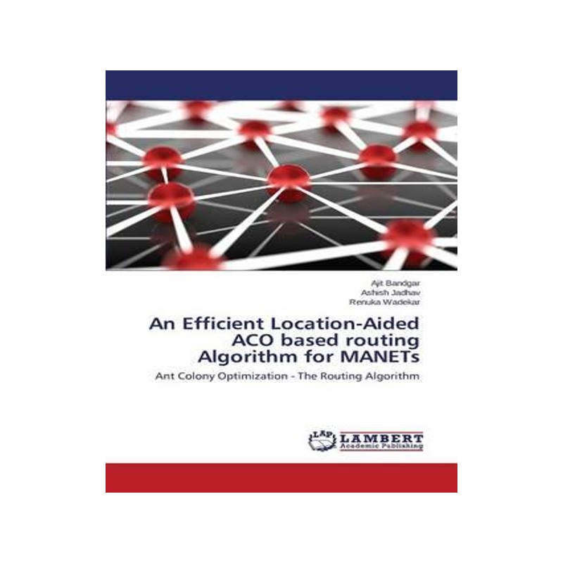 [预订]An Efficient Location-Aided ACO based routing Algorithm for MANETs 9783659495380