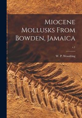 [预订]Miocene Mollusks From Bowden, Jamaica; v.1 9781014548047