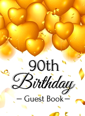 预订 90th Birthday Guest Book: Keepsake Gift for Men and Women Turning 90 - Hardback with Funny Gold Balloon Hearts Them