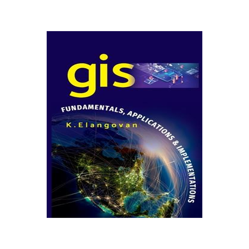 [预订]GIS: Fundamentals, Applications And Implementations 9789390175420