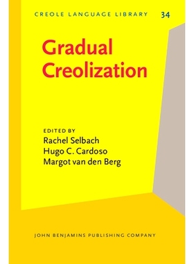 预订 Gradual Creolization: Studies Celebrating Jacques Arends 逐步克里奥尔化:纪念Jacques Arends研究: 9789027252562