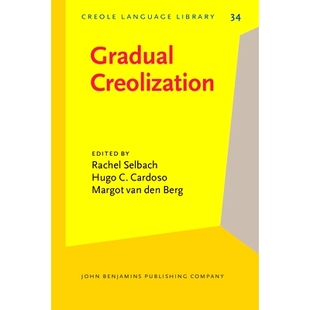 预订 Gradual Creolization: Studies Celebrating Jacques Arends 逐步克里奥尔化:纪念Jacques Arends研究: 9789027252562