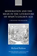 [预订]Moderation and the Mean in the Literature of Spain’s Golden Age 9780192862747