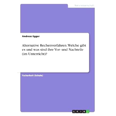预订 Alternative Rechenverfahren. Welche gibt es und was sind ihre Vor- und Nachteile (im Unterricht)?: 9783668458475