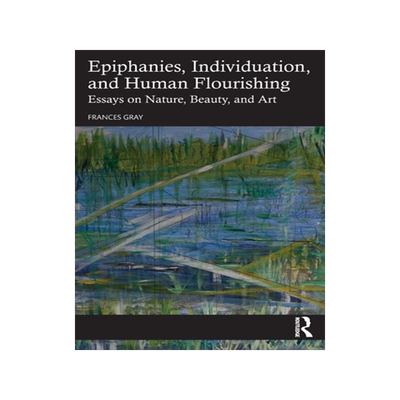 [预订]Epiphany, Individuation and Human Flourishing 9780367085469
