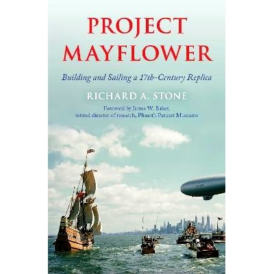 预订 Project Mayflower: Building and Sailing a Seventeenth-Century Replica 五月花计划：建造和航行一个17世纪的复制品: 978