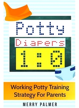 预订 Potty-Diapers 1: 0: Working Potty Training Strategy for parents: 9781544062914