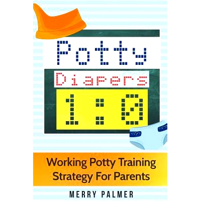 预订 Potty-Diapers 1: 0: Working Potty Training Strategy for parents: 9781544062914