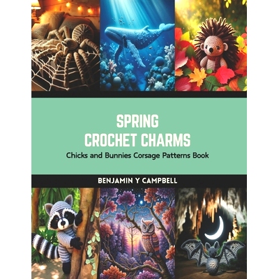 预订 Spring Crochet Charms: Chicks and Bunnies Corsage Patterns Book: 9798874347604