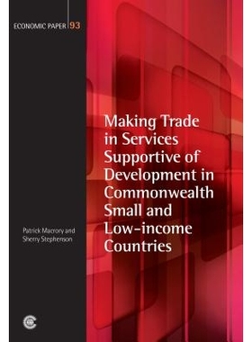 预订 Making Trade in Services Supportive of Development in Commonwealth Small and Low-income Countries 让服务贸易支持英