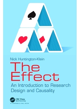 预售 The Effect: An Introduction to Research Design and Causality 效果：研究设计与因果关系导论: 9781032125787