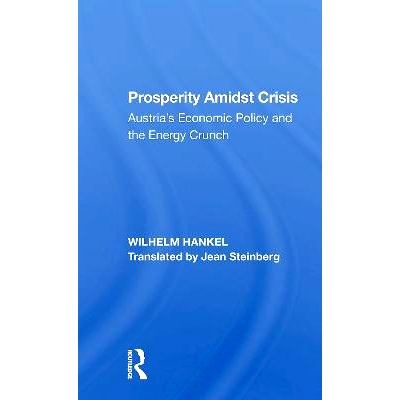 预订 Prosperity Amidst Crisis: Austria’s Economic Policy And The Energy Crunch 危机中的繁荣：奥地利的经济政策与能源紧缩