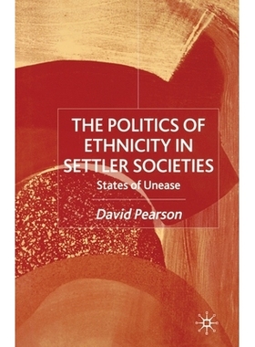 预订 The Politics of Ethnicity in Settler Societies: States of Unease: 9781349394708