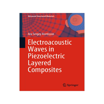 [预订]Electroacoustic Waves in Piezoelectric Layered Composites