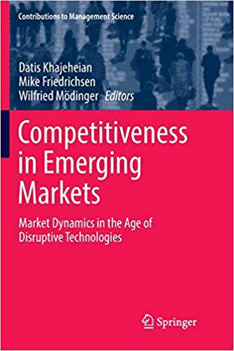 【预售】Competitiveness in Emerging Markets: Market Dynamics in the Age of Disruptive Technologies