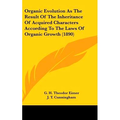 预订 Organic Evolution As The Result Of The Inheritance Of Acquired Characters According To The Laws Of Organic Growth (