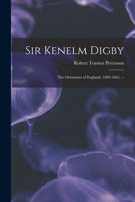 [预订]Sir Kenelm Digby: the Ornament of England, 1603-1665. -- 9781014513182 书籍/杂志/报纸 原版其它 原图主图