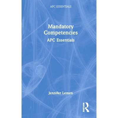预订 Mandatory Competencies: APC Essentials 强制性的能力：APC 精要: 9781032567785