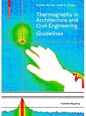 预订 Guidelines for Thermography in Architecture and Civil Engineering: Theory, Application Areas, Practical Implementat