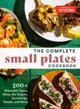[预订]The Complete Small Plates Cookbook: 300+ Shareable Tapas, Meze, Bar Snacks, Dumplings, Salads, and M 9781954210370