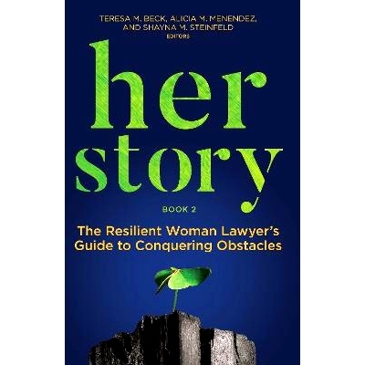 预订 Her Story: The Resilient Woman Lawyer’s Guide to Conquering Obstacles, Book 2 她的故事：坚韧不拔的女律师克服困难指