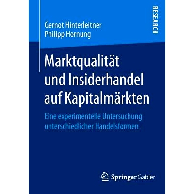预订 Marktqualität und Insiderhandel auf Kapitalmärkten: Eine experimentelle Untersuchung unterschiedlicher Handelsfor