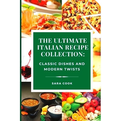 预订 The Ultimate Italian Recipe Collection: Classic Dishes and Modern Twists: 9798373031936