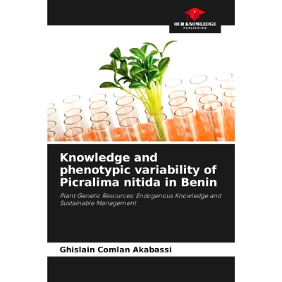 预订 Knowledge and phenotypic variability of Picralima nitida in Benin: 9786206003199