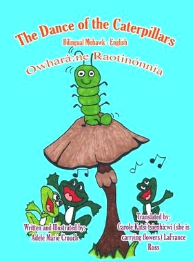 预订 The Dance of the Caterpillars Bilingual Mohawk English: 9781514289914