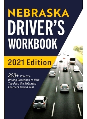 预订 Nebraska Driver’s Workbook: 320+ Practice Driving Questions to Help You Pass the Nebraska Learner’s Permit Test: