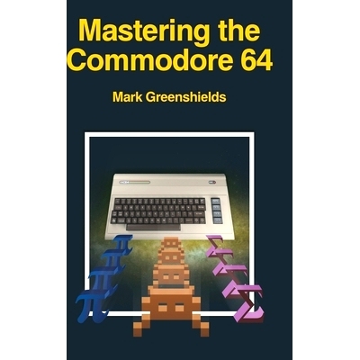预订 Mastering the Commodore 64: 9781789824605