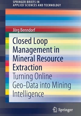 【预订】Closed Loop Management in Mineral Resource Extraction: Turning Online Geo-Data Into Mining Intelligence