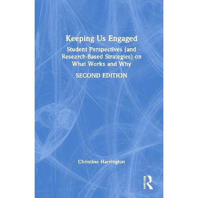 预订 Keeping Us Engaged: Student Perspectives (and Research-Based Strategies) on What Works and Why: 9781032789637