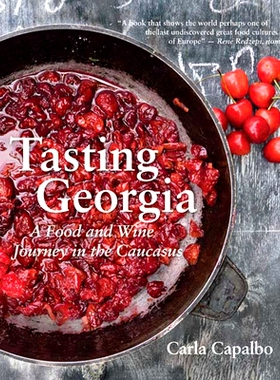 预订 Tasting Georgia: A Food and Wine Journey in the Caucasus with Over 70 Recipes: 9781623718428