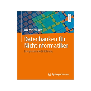 预订 Datenbanken Für Nichtinformatiker: Eine Praxisnahe Einführung