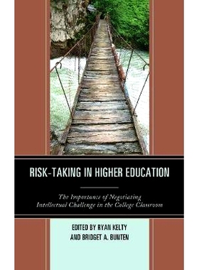 预订 Risk-Taking in Higher Education: The Importance of Negotiating Intellectual Challenge in the College Classroom 高等