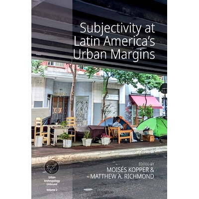 预订 Subjectivity at Latin America’s Urban Margins 拉丁美洲城市边缘的主观性: 9781805396956