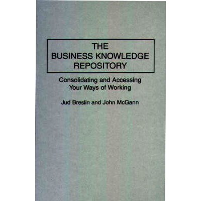 预订 The Business Knowledge Repository: Consolidating and Accessing Your Ways of Working: 9780899304847