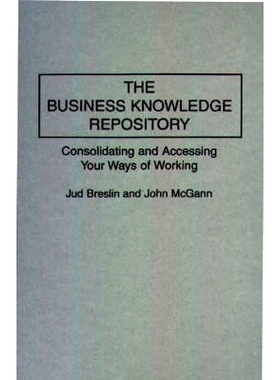 预订 The Business Knowledge Repository: Consolidating and Accessing Your Ways of Working: 9780899304847