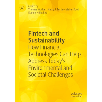 预订 Fintech and Sustainability: How Financial Technologies Can Help Address Today’s Environmental and Societal Challen