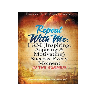 [预订]Repeat With Me: I AM (Inspiring, Aspiring & Motivating) Success Every Moment: In The Summer! 9780578497198