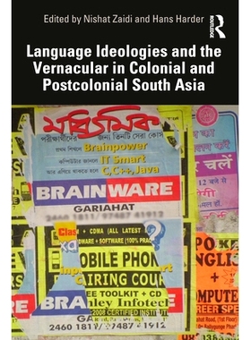 预订 Language Ideologies and the Vernacular in Colonial and Postcolonial South Asia: Rethinking Language, Culture and So