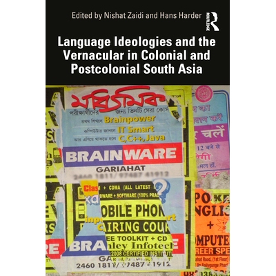 预订 Language Ideologies and the Vernacular in Colonial and Postcolonial South Asia: Rethinking Language, Culture and So