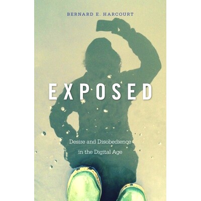 预订 Exposed: Desire and Disobedience in the Digital Age: 9780674504578